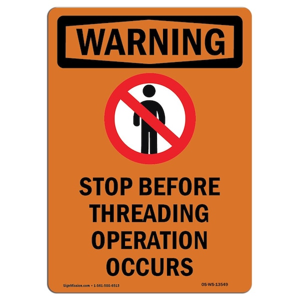 Safety Sign, OSHA WARNING, 5" Height, Stop Before Threading, Portrait, 10PK